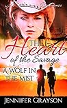 The Heart Of The Savage:  A Wolf In The Mist (Mattie Collins Saga, #3)