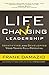 Life Changing Leadership: Identifying and Developing Your Team's Full Potential