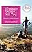 Whatever Doesn't Kill You: Six memoirs of resilience, strength, and forgiveness