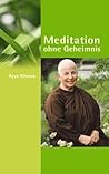 Meditation ohne Geheimnis: Eine Führung ins Innerste (German Edition)
