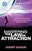Mastering The Law of Attrac...