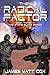The Radical Factor (Stone Blade, #3)