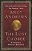 The Lost Choice by Andy Andrews The Lost Choice by Andy Andrews