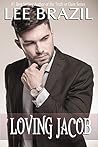 Loving Jacob by Lee Brazil