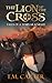 The Lion of the Cross by T.M.   Carter