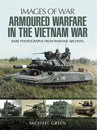 Armoured Warfare in the Vietnam War (Images of War)