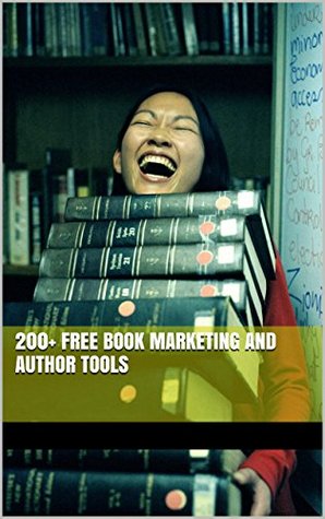 200+ Free Book Marketing and Author Tools (Kindle Edition)