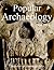 Popular Archaeology (Popular Archaeology Fall 2014 Issue Book 4)
