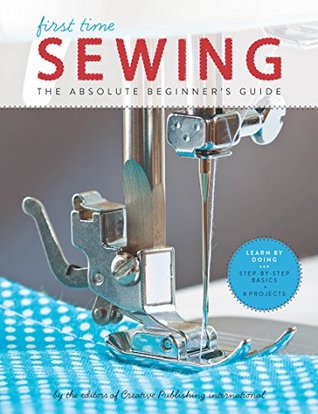 First Time Sewing: The Absolute Beginner's Guide (Kindle Edition)