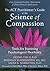 The ACT Practitioner's Guide to the Science of Compassion: Tools for Fostering Psychological Flexibility