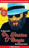 The Adventures of Dr. Winston O'Boogie and His Amazing Friends: The Untold Story Behind John Lennon's Murder!