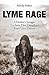 Lyme Rage: A Mother's Struggle To Save Her Daughter