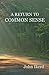 A Return to Common Sense