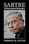 Sartre: A Philosophical Biography Sartre: A Philosophical Biography