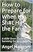 How to Prepare for When the Sh#t Hits the Fan: A VERY Short Guide to Surviving the Apocalypse