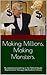 Making Millions, Making Monsters. by David Vest