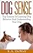 Dog Sense: Top Lessons In L...