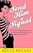 Send Him A Signal by Bruce Bryans