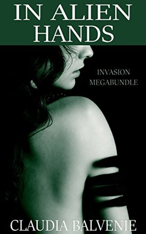 In Alien Hands (Invasion, #1-6)
