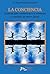 La conciencia. Técnicas para construirse a sí mismo(a) y construir un nuevo futuro (Spanish Edition)