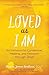 Loved as I Am: An Invitation to Conversion, Healing, and Freedom through Jesus