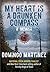 My Heart Is a Drunken Compass: A Memoir
