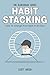 Habit Stacking: How To Chan...