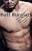 Butt Burglars
