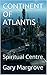 CONTINENT OF ATLANTIS: Spiritual Centre
