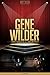 Gene Wilder Unauthorized & Uncensored (All Ages Deluxe Edition with Videos)