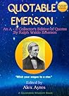 QUOTABLE EMERSON: A Collector's Edition of Quotations by Ralph Waldo Emerson (Quotable Wisdom Books Book 4)