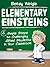 Elementary Einsteins: 4 Simple Steps to Challenging Gifted Students in Your Classroom
