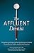 The Affluent Dentist: Your guide to building, growing, transitioning and reaping the benefits of a healthy, wealthy dental practice