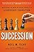 Succession: Mastering the Make-or-Break Process of Leadership Transition