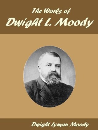 The Works of Dwight L. Moody