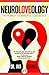 NeuroLoveology: The Power to Mindful Love & Sex