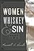 Women, Whiskey & Sin (Part ...