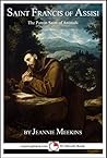 Saint Francis of Assisi: The Patron Saint of Animals: A 15-Minute Book (15-Minute Books)
