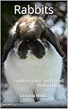 Rabbits: Guide to raise and breed Holland Lops
