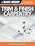 Trim & Finish Carpentry: Techniques & Tips From the Pros