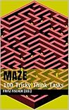 Maze: 100 Tricky Think Tasks (Kindle Unlimited Fun English)