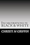 Incarcerations in Black and White