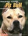 Training Your Pit Bull (Training Your Dog Series)