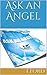 Ask an Angel: A guide to requesting what you need