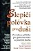 Slepičí polévka pro duši by Jack Canfield Slepičí polévka pro duši by Jack Canfield