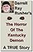 The Horror Of The Kentucky Demon: A True Story
