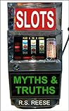 Slots: Myths & Truths Slots: Myths & Truths