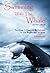 Swimming with the Whale: Teachings & Practices of Daskalos & the Researchers of Truth--A Workbook