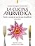 La cucina ayurvedica by Amadea Morningstar