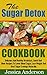 Sugar Detox Cookbook  by Jessica  Anderson